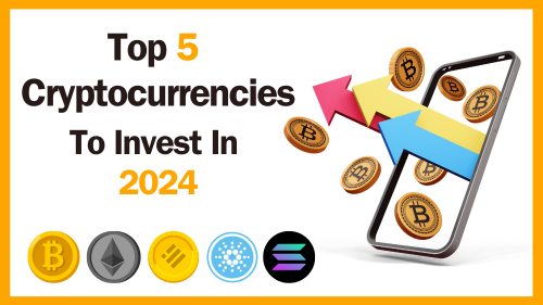 Top 5 Cryptocriencies to invest in 2024